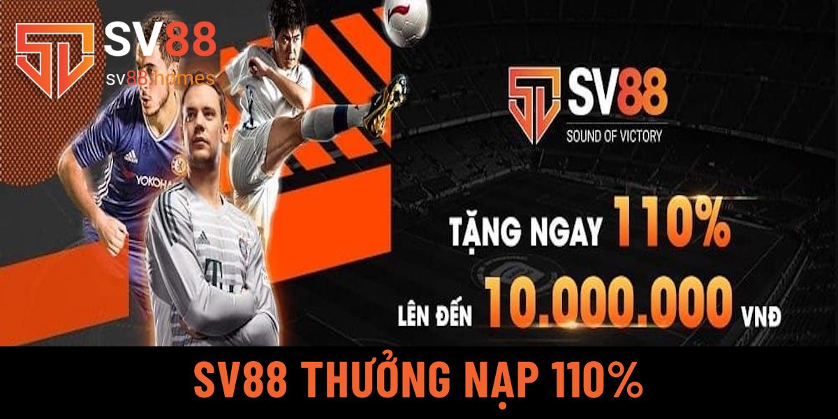 Khám phá tổng quan về ưu đãi SV88 thưởng nạp 110% hấp dẫn