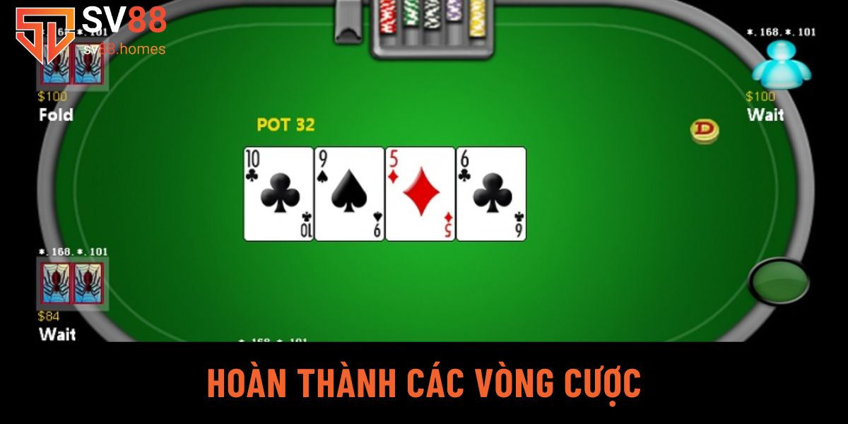 Hoàn thành các vòng cược