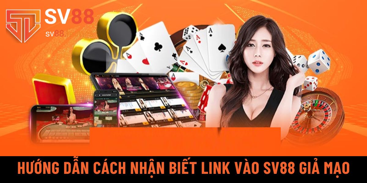 Hướng dẫn cách nhận biết link vào SV88 giả mạo