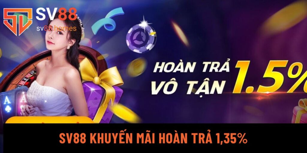 sv88 khuyến mãi hoàn trả 1,35%