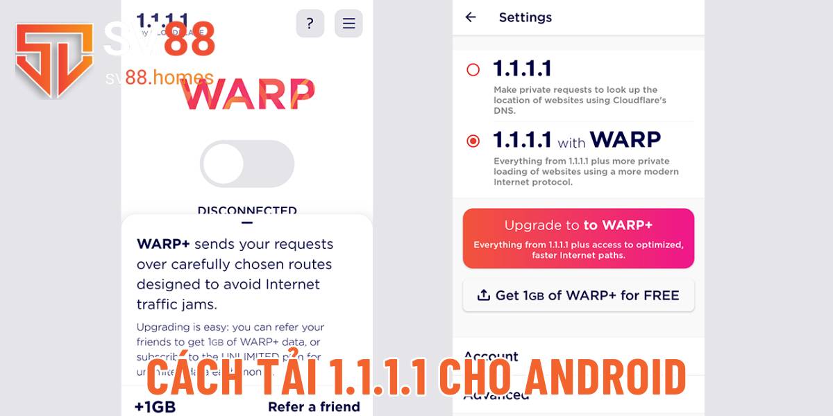 Hướng dẫn tải 1.1.1.1 để vào SV88 khi bị chặn cho thiết bị Android